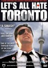 Let's All Hate Toronto (2007)