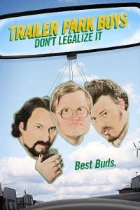 Trailer Park Boys Don't Legalize It (2014)